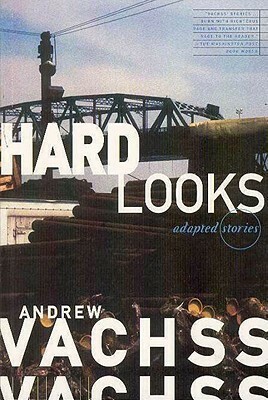 Hard Looks: Adapted Stories by Andrew Vachss