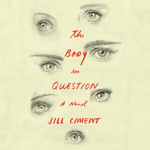 The Body in Question by Hillary Huber, Jill Ciment