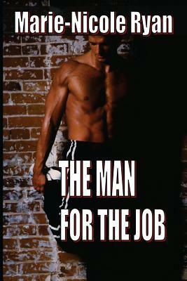 The Man For The Job by Marie-Nicole Ryan