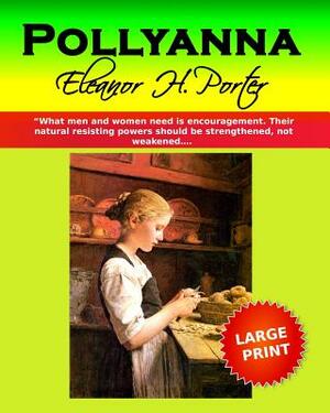 Pollyanna: Large Print by Eleanor H. Porter