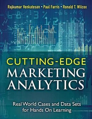 Cutting Edge Marketing Analytics: Real World Cases and Data Sets for Hands On Learning by Rajkumar Venkatesan