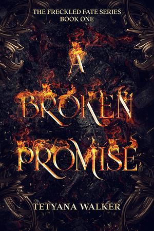 A Broken Promise by Tetyana Walker