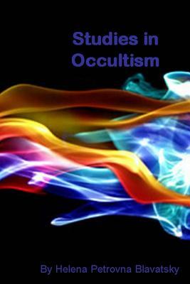 Studies in Occultism by Helena Petrovna Blavatsky