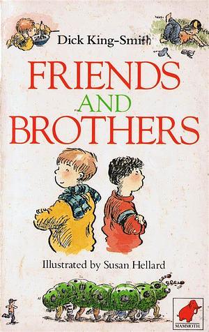 Friends and Brothers by Dick King-Smith