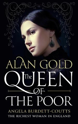 The Queen of the Poor by Alan Gold