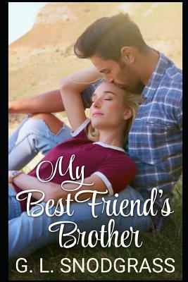 My Best Friend's Brother by G. L. Snodgrass