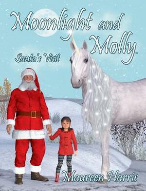 Moonlight and Molly: Santa's Visit by Maureen Harris