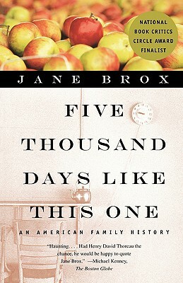 Five Thousand Days Like This One: An American Family History by Jane Brox