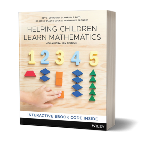 Helping Children Learn Mathematics, 4th Australian Edition by Robert E. Reys, Leicha A.Bragg, Anna Rogers, Melissa Fanshawe, Audrey Cooke, Mark Gronow