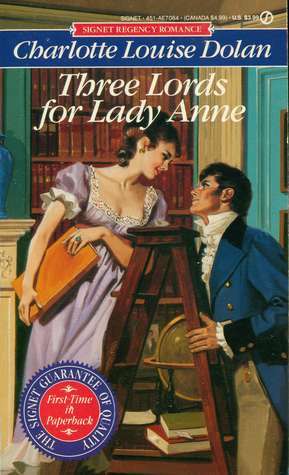 Three Lords for Lady Anne by Charlotte Louise Dolan