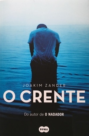 O Crente by Joakim Zander