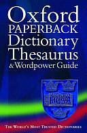 The Oxford Paperback Dictionary, Thesaurus, and Wordpower Guide by Catherine Soanes, Sara Hawker, Alan Spooner