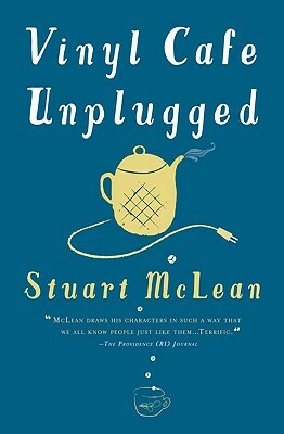 Vinyl Cafe Unplugged by Stuart McLean