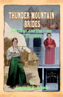 Thunder Mountain Brides: The Devil and The Lord-Danny by 