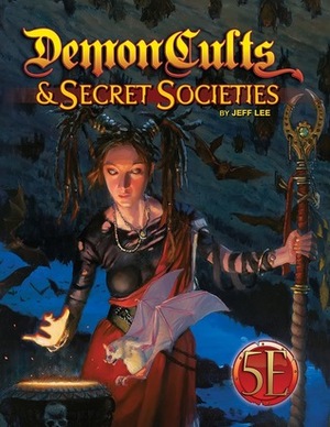 Demon Cults and Secret Societies for D&D 5th Edition by Jeff Lee, Jon Sawatsky