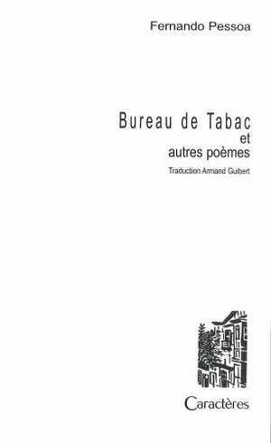 BUREAU DE TABAC ET AUTRES POEMES by Fernando Pessoa