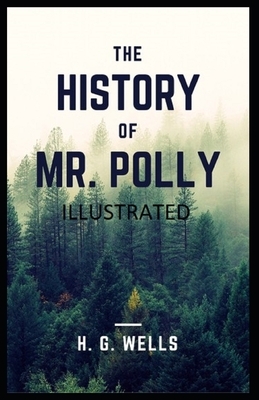 The History of Mr Polly Illustrated by H.G. Wells