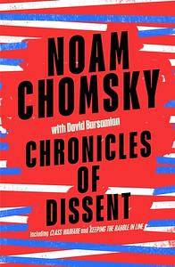 Chronicles of Dissent by Noam Chomsky