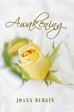 Awakening by JoAnn Durgin