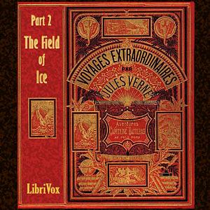 The Adventures of Captain Hatteras, Part 2: The Field of Ice by Jules Verne