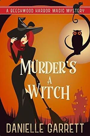 Murder's a Witch by Danielle Garrett