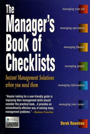 The Manager's Book of Checklists: Everything You Need to Know, When You Need to Know It by Derek Rowntree