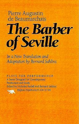 The Barber of Seville: In a New Translation and Adaptation by Bernard Sahlins by Pierre-Augustin Caron de Beaumarchais