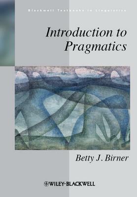 Introduction to Pragmatics by Betty J. Birner