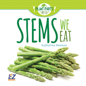 Stems We Eat by Katherine Rawson