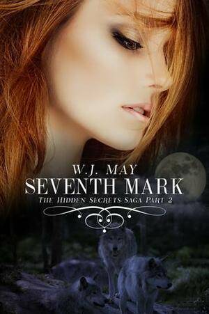 Seventh Mark: Part 2 by W.J. May