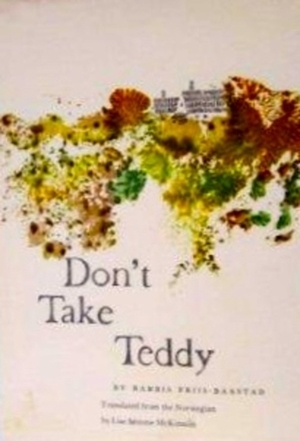 Don't Take Teddy by Lise Sømme McKinnon, Babbis Friis-Baastad