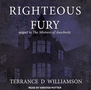 Righteous Fury by Terrance D. Williamson