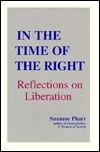 In the Time of the Right: Reflections on Liberation by Suzanne Pharr