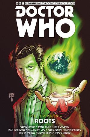 Doctor Who: The Eleventh Doctor: The Sapling Vol. 2: Roots by James Peaty, George Mann