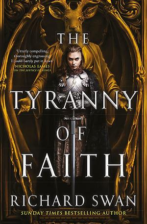 The Tyranny of Faith by Richard Swan