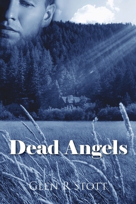 Dead Angels by Glen R. Stott