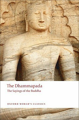 The Dhammapada: The Sayings of the Buddha by 
