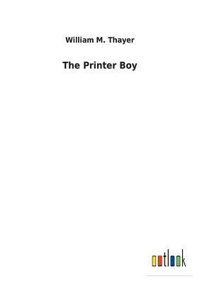 The Printer Boy by William M. Thayer