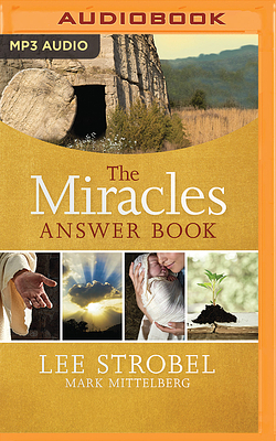 The Miracles Answer Book by Lee Strobel, Mark Mittelberg