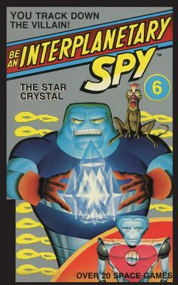 Be An Interplanetary Spy: The Star Crystal by Larson Ron Martinez