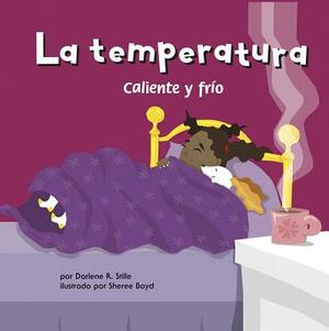 La Temperatura: Caliente Y Frío by Darlene R. Stille
