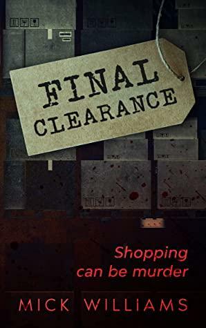 Final Clearance: Shopping can be murder. by Mick Williams