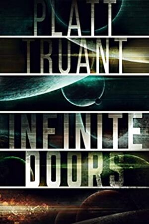 Infinite Doors: A Short Story of Many Earths by Sean Platt, Johnny B. Truant