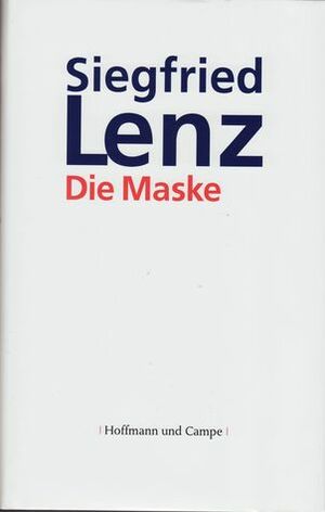 Die Maske by Siegfried Lenz