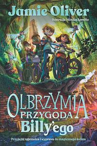 Olbrzymia przygoda Billy'ego by Jamie Oliver