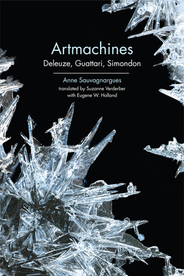 Artmachines: Deleuze, Guattari, Simondon by Anne Sauvagnargues