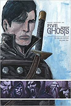 Five Ghosts, The Deluxe Edition: Volume One by Frank J. Barbiere