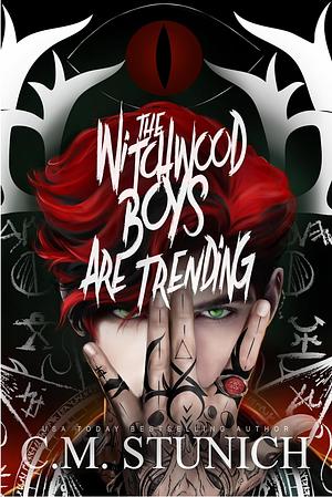 The Witchwood Boys Are Trending by C.M. Stunich