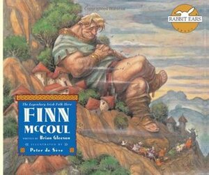 Finn McCoul: The Legendary Irish Folk Hero (Rabbit Ears We All Have Tales) by Peter de Sève, Brian Gleeson