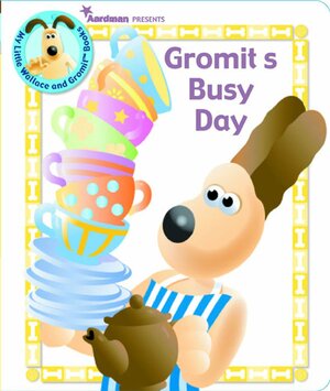 Gromit's Busy Day by Aardman Animations